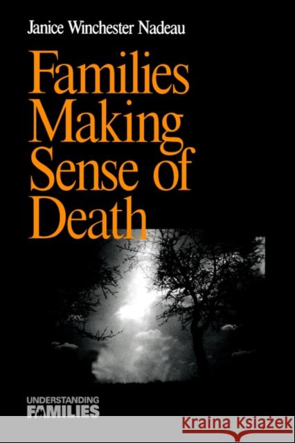 Families Making Sense of Death Janice Winchester Nadeau 9780761902669 Sage Publications - książka