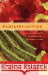 Families of the Vine: Seasons Among the Winemakers of Southwest France Michael S. Sanders 9780060559656 Harper Perennial