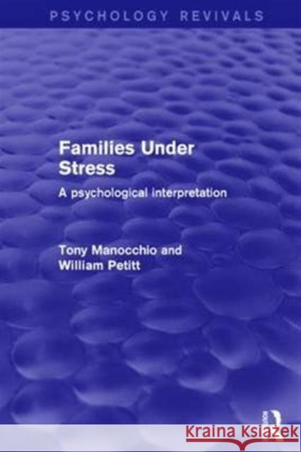 Families Under Stress: A Psychological Interpretation Tony Manocchio William Petitt 9781138890923 Routledge - książka
