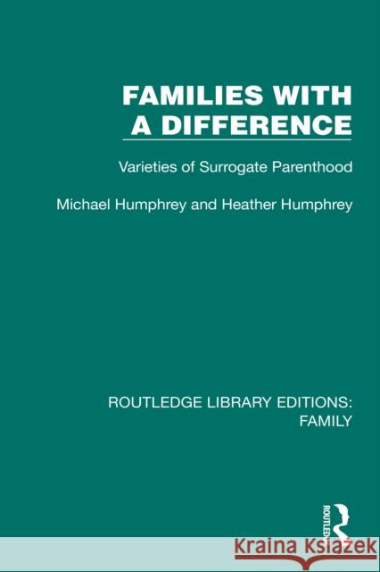 Families with a Difference: Varieties of Surrogate Parenthood Michael Humphrey Heather Humphrey 9781032533063 Routledge - książka