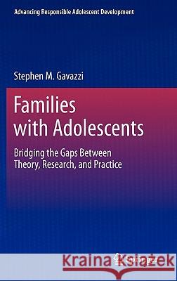Families with Adolescents: Bridging the Gaps Between Theory, Research, and Practice Gavazzi, Stephen 9781441982452 Not Avail - książka