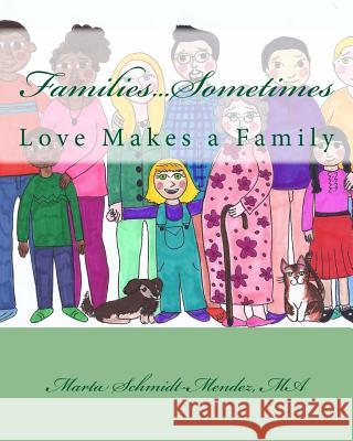 Families...Sometimes: Love Makes a Family Marta Schmidt-Mende Brooklyn Russell 9781537514703 Createspace Independent Publishing Platform - książka