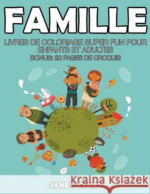 Famille: Livres De Coloriage Super Fun Pour Enfants Et Adultes (Bonus: 20 Pages de Croquis) Janet Evans (University of Liverpool Hope UK) 9781635015171 Speedy Publishing LLC - książka