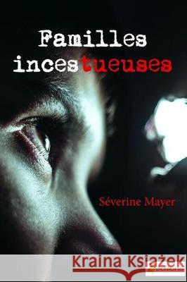 Familles Inces-tueuses. Séverine Mayer 9782490595396 Z4 Editions - książka