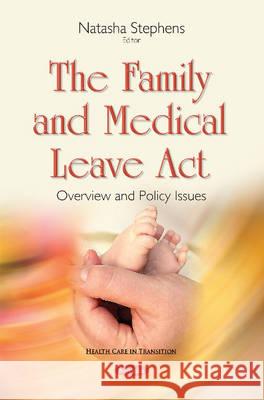 Family & Medical Leave Act: Overview & Policy Issues Natasha Stephens 9781634822848 Nova Science Publishers Inc - książka