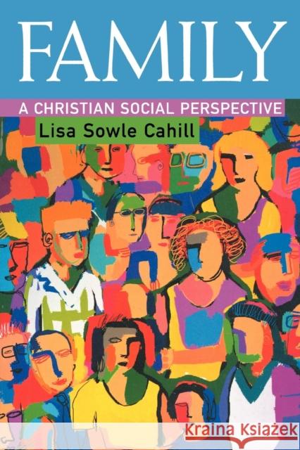 Family: A Christian Social Perspective Cahill, Lisa Sowle 9780800632526 Augsburg Fortress Publishers - książka