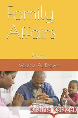 Family Affairs: Poetry Valerie a. Brown 9781797646589 Independently Published - książka