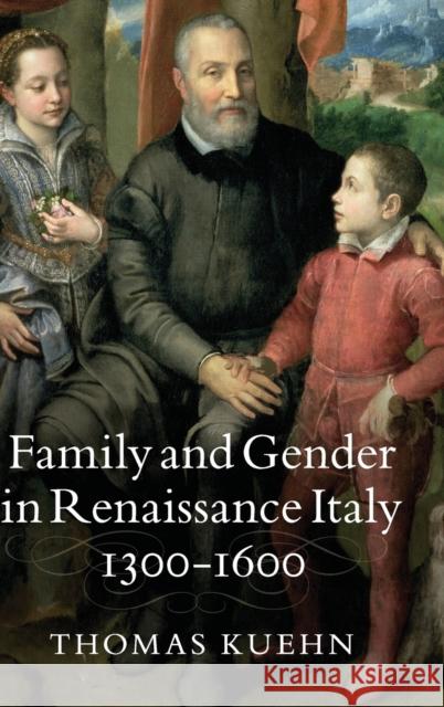 Family and Gender in Renaissance Italy, 1300-1600 Thomas Kuehn   9781107008779 Cambridge University Press - książka