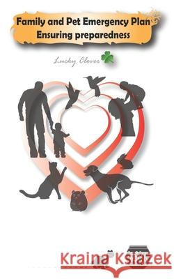 Family and Pet Emergency Plan-Ensuring preparedness Lucky Clover 9781676976288 Independently Published - książka