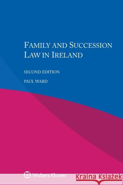 Family and Succession Law in Ireland Paul Ward 9789041187475 Kluwer Law International - książka