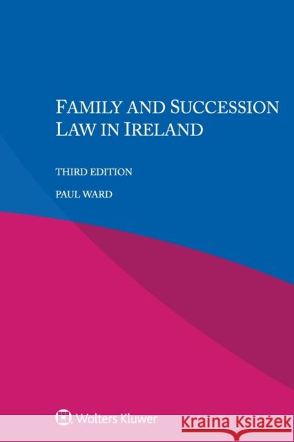 Family and Succession Law in Ireland Paul Ward 9789403521107 Kluwer Law International - książka