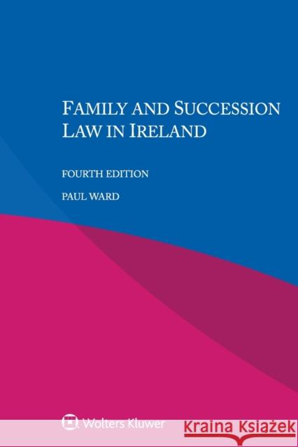 Family and Succession Law in Ireland Paul Ward 9789403548937 Kluwer Law International - książka