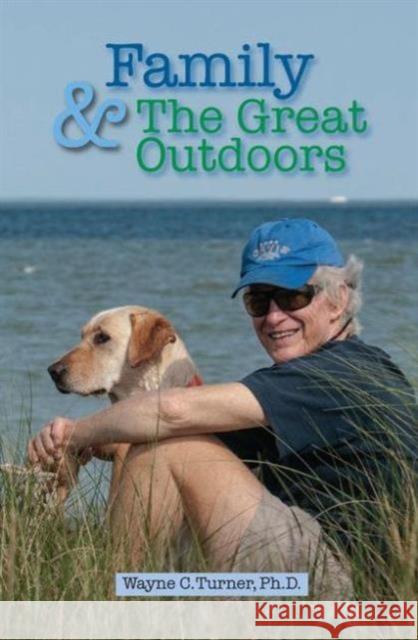 Family and the Great Outdoors Wayne C. Turner 9781498763042 Fairmont Press - książka