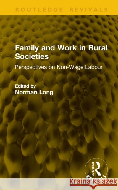 Family and Work in Rural Societies: Perspectives on Non-Wage Labour Norman Long 9781041202608 Routledge - książka