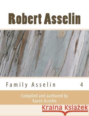 Family Asselin: Robert Asselin # 4 Karen Lile Asselin 9781484875827 Createspace Independent Publishing Platform - książka