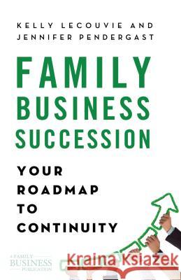 Family Business Succession: Your Roadmap to Continuity Lecouvie, K. 9781137280893 Palgrave MacMillan - książka