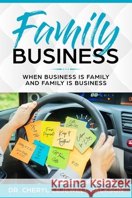 Family Business: When business is family and family is business Cheryl Lejewell Jackson 9781693022531 Independently Published - książka