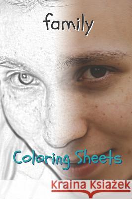 Family Coloring Sheets: 30 Family Drawings, Coloring Sheets Adults Relaxation, Coloring Book for Kids, for Girls, Volume 6 Coloring Books 9781797958231 Independently Published - książka