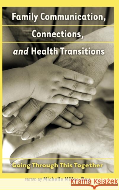 Family Communication, Connections, and Health Transitions: Going Through This Together Kreps, Gary L. 9781433110696 Peter Lang Publishing Inc - książka