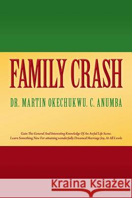 Family Crash Dr Martin Okechukwu C. Anumba 9781483604442 Xlibris Corporation - książka