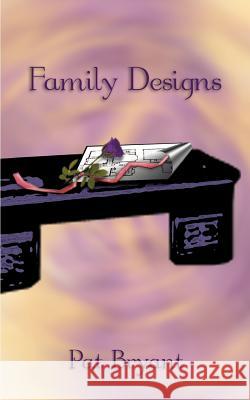 Family Designs Pat Bryant 9781588206961 Authorhouse - książka