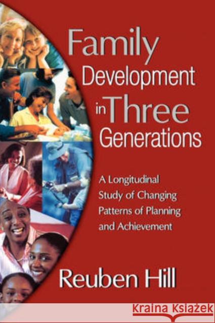 Family Development in Three Generations : A Longitudinal Study of Changing Patterns of Planning and Achievement Reuben Hill 9781412806374 Transaction Publishers - książka