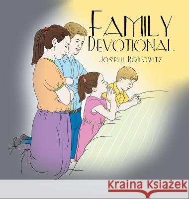 Family Devotional Joseph Borowitz 9781543478266 Xlibris Us - książka