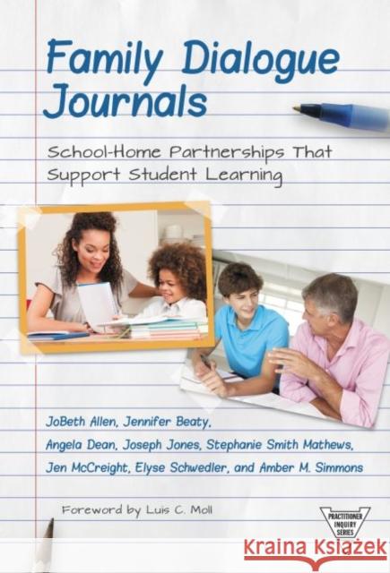 Family Dialogue Journals: School-Home Partnerships That Support Student Learning JoBeth Allen Jennifer Beaty Angela Dean 9780807756294 Teachers College Press - książka