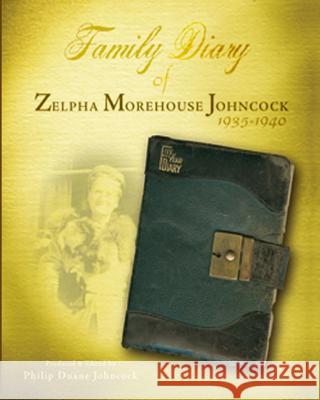 Family Diary of Zelpha Morehouse Johncock: 1935-1940 Zelpha Johncock Phil Johncock 9781520874883 Independently Published - książka