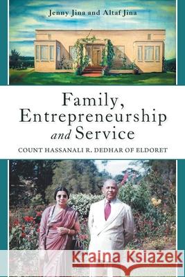 Family, Entrepreneurship and Service: Count Hassanali R. Dedhar of Eldoret Jenny Jina Altaf Jina 9781039177109 FriesenPress - książka