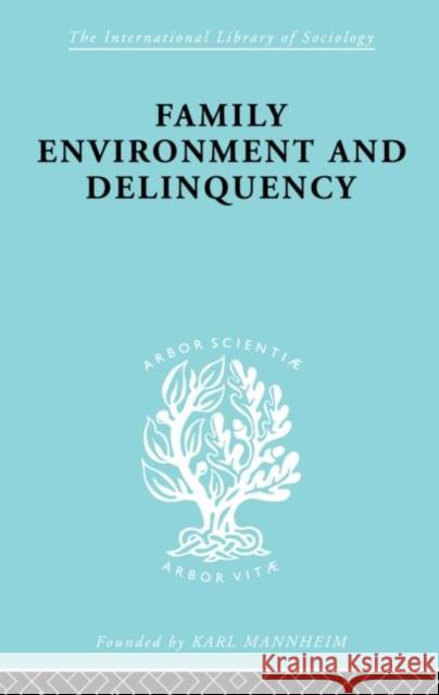 Family Environment and Delinquency Sheldon Glueck Eleanor Glueck 9780415868457 Routledge - książka