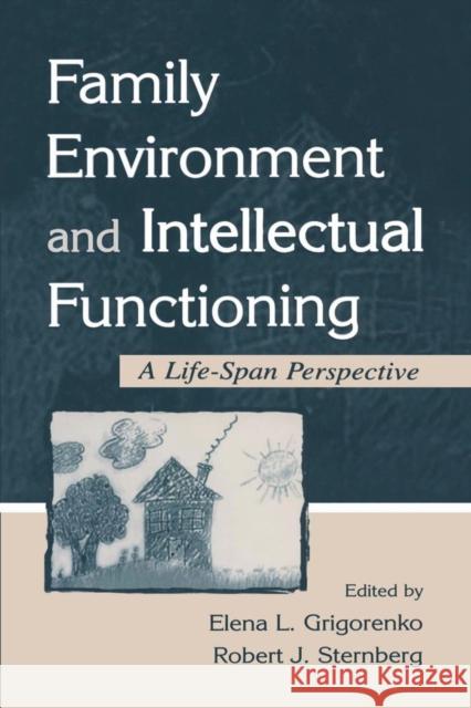 Family Environment and Intellectual Functioning: A Life-Span Perspective Grigorenko, Elena L. 9780415647748 Psychology Press - książka