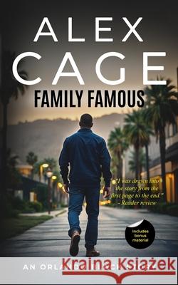 Family Famous (An Action-Packed Story): A Fast-Paced Action-Packed Orlando Black Story Alex Cage 9781950156207 Michael Hogan - książka