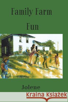 Family Farm Fun Jolene 9781478781394 Outskirts Press - książka
