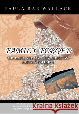 Family Forged: The David and Mallory Anderson Trilogy Volume 2 Wallace, Paula Rae 9781466999923 Trafford Publishing - książka