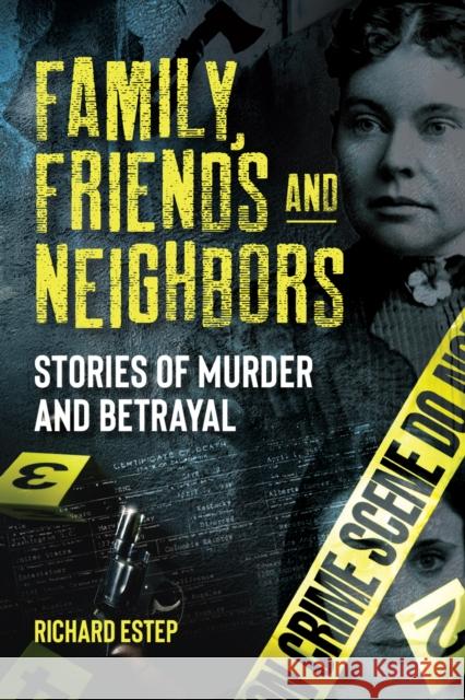 Family, Friends and Neighbors: Stories of Murder and Betrayal  9781578598441 Visible Ink Press - książka