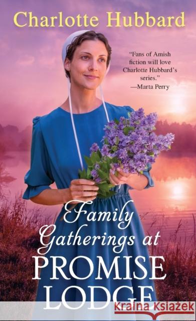 Family Gatherings at Promise Lodge Charlotte Hubbard 9781420154399 Kensington Publishing - książka