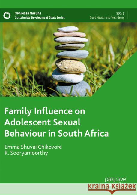 Family Influence on Adolescent Sexual Behaviour in South Africa Chikovore, Emma Shuvai, Sooryamoorthy, R. 9783031503795 Palgrave Macmillan - książka