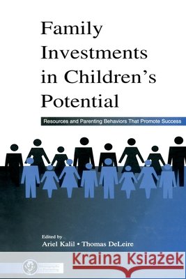 Family Investments in Children's Potential: Resources and Parenting Behaviors That Promote Success Kalil, Ariel 9780415654821 Psychology Press - książka