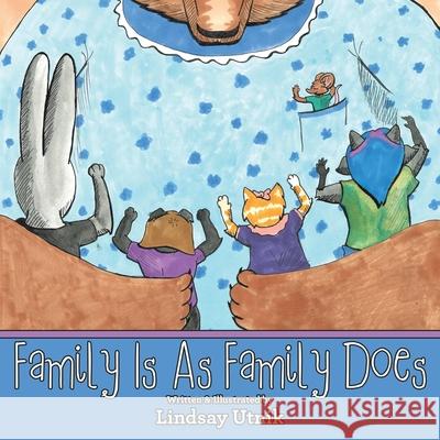 Family Is as Family Does Lindsay Utnik 9781480879799 Archway Publishing - książka