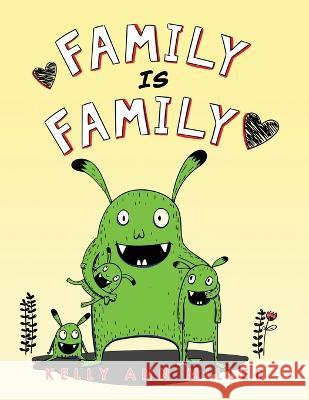 Family Is Family Kelly Ann Miller 9781639372102 Dorrance Publishing Co. - książka