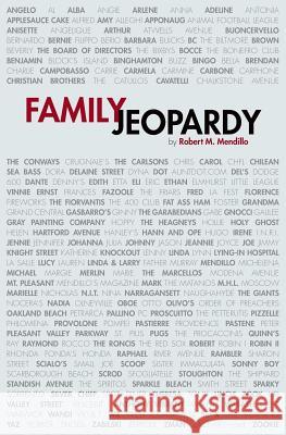 Family Jeopardy Robert M. Mendillo 9781517511616 Createspace Independent Publishing Platform - książka