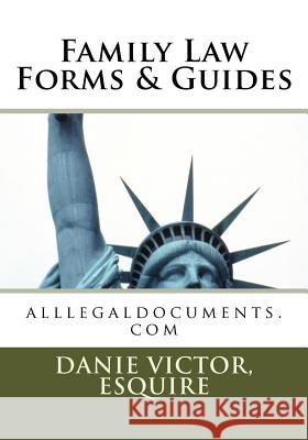 Family Law Forms & Guides: Family Law MS Danie Victor Esq 9781463572884 Createspace - książka