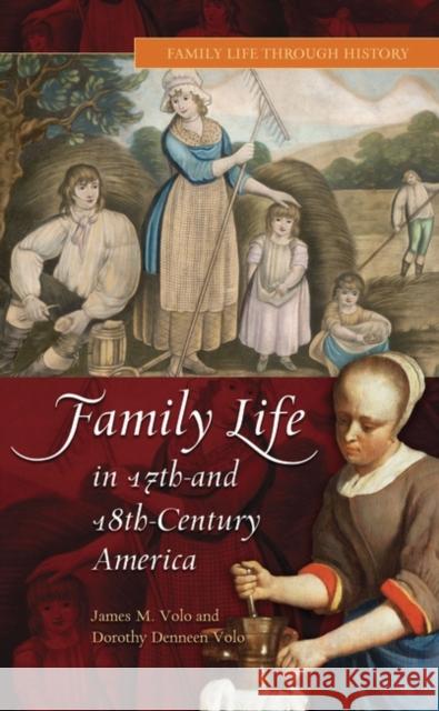 Family Life in 17th- And 18th-Century America Volo, James M. 9780313331992 Greenwood Press - książka