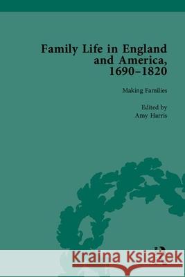 Family Life in England and America, 1690 1820 Rachel Cope Amy Harris Jane Hinckley 9781848934740 Pickering & Chatto (Publishers) Ltd - książka