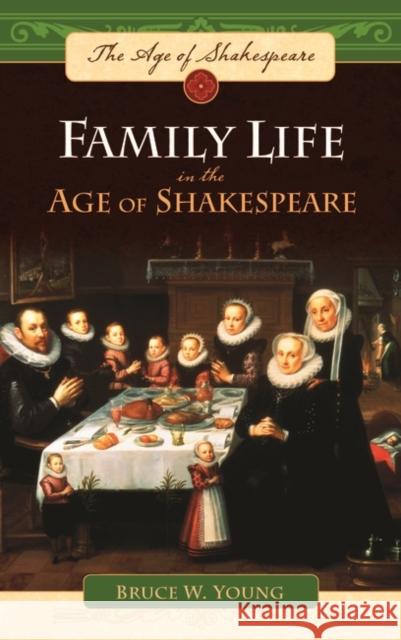 Family Life in the Age of Shakespeare Bruce W. Young 9780313342394 Greenwood Press - książka