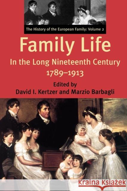 Family Life in the Long Nineteenth Century, 1789-1913 Kertzer, David I. 9780300194845 Yale University Press - książka