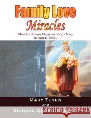 Family Love Miracles Mary Tuyen, Quang Nguyen 9781514453445 Xlibris - książka