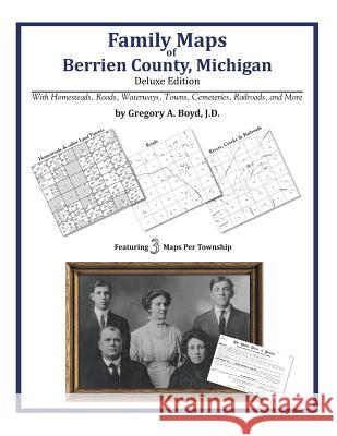 Family Maps of Berrien County, Michigan Gregory a. Boy 9781420313475 Arphax Publishing Co. - książka