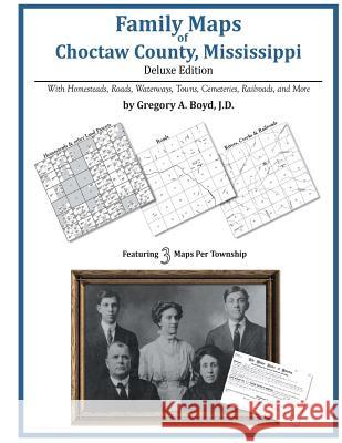 Family Maps of Choctaw County, Mississippi Gregory a. Boy 9781420320480 Arphax Publishing Co. - książka